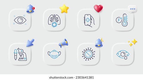 Coronavirus lungs, Conjunctivitis eye and Microscope line icons. Buttons with 3d bell, chat speech, cursor. Pack of Fahrenheit thermometer, Health eye, Health app icon. Vector