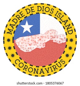 Coronavirus in Madre de Dios Island sign. Round badge with shape of Madre de Dios Island. Yellow lock down emblem with title and virus signs. Vector illustration.