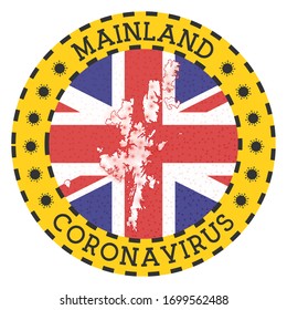 Coronavirus in Mainland sign. Round badge with the shape of Mainland. Yellow island lockdown emblem with title and virus signs. Vector illustration.