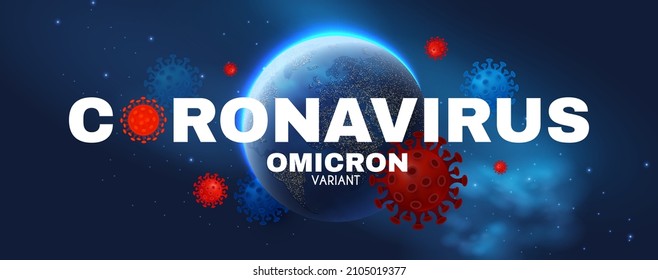 Coronavirus. Omicronn version. Earth planet under virus attack.