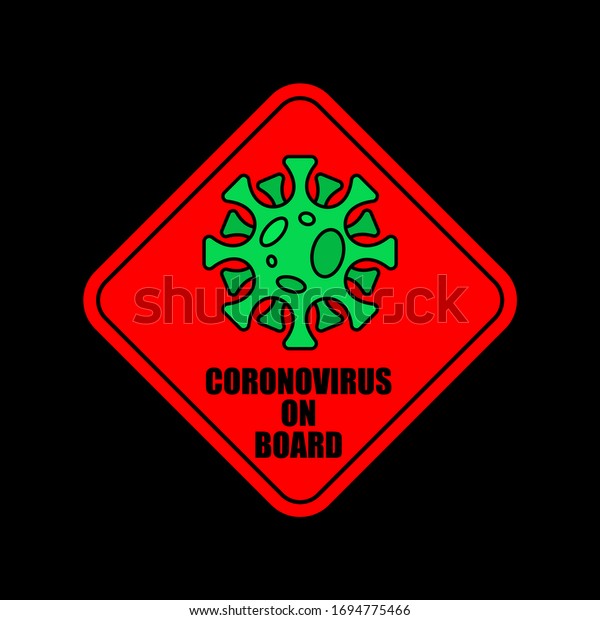 Coronavirus on board. car sticker Quarantine.\
2019-nCoV Pandemic. Global epidemic disease. Sign isolation period.\
Deadly disease of the 21st\
century