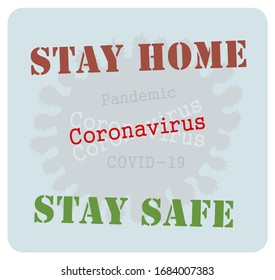 Coronavirus outbreak. (Covid-19) The slogan of Stay Home, Stay Safe for the quarantine warning. Virus icon vector illustration.