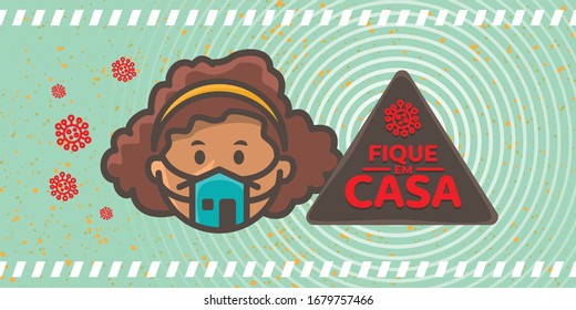 Coronavirus outbreak. Covid-19 viral infection. Worldwide spread of Coronaviruses. Human using mask with warning in Brazilian Portuguese saying "Stay Home".