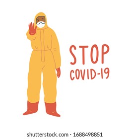 Coronavirus pandemic panic times. Doctor in yellow medical protective suit showing stop gesture. Men in hazmat chemical protection suit. Hand lettering STOP COVID-19. Flat vector illustration.