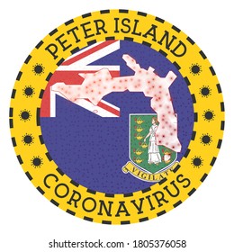 Coronavirus in Peter Island sign. Round badge with shape of Peter Island. Yellow lock down emblem with title and virus signs. Vector illustration.