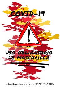Coronavirus poster in quick style with a hand drawn red warning triangle on background with Spanish flag colours and text in spanish use of facemask is obligatory