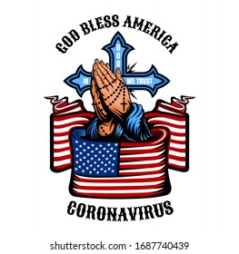 Coronavirus. Praying hands wrapped in flag of USA,  and Cross behind it. God bless America