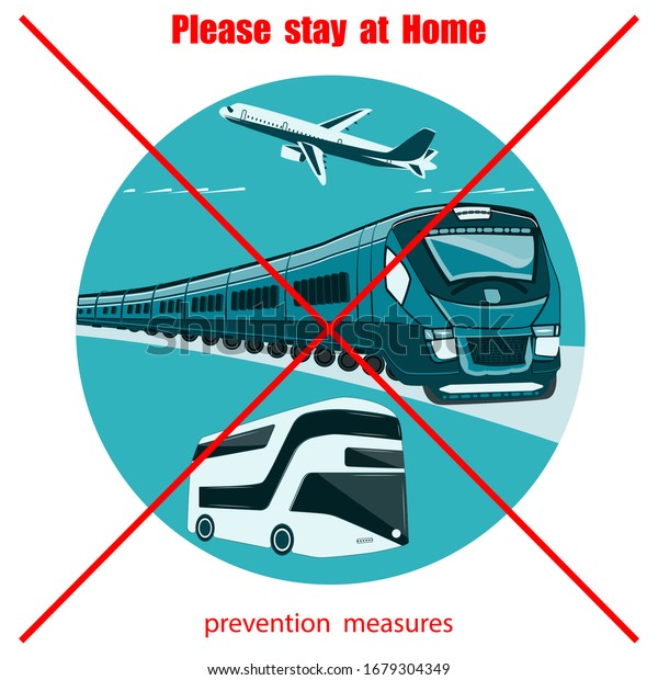Coronavirus prevention\
measures. Please stay home - crossed out airplane, train, bus -\
vector. Pandemic\
flu.