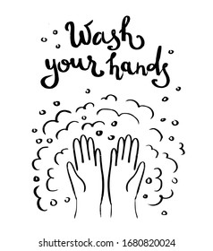 Coronavirus protection. Wash your hands text, quote, print. Human hands and soap bubbles, washing. Covid-19 epidemy healthcare. Hand drawn vector illustration.