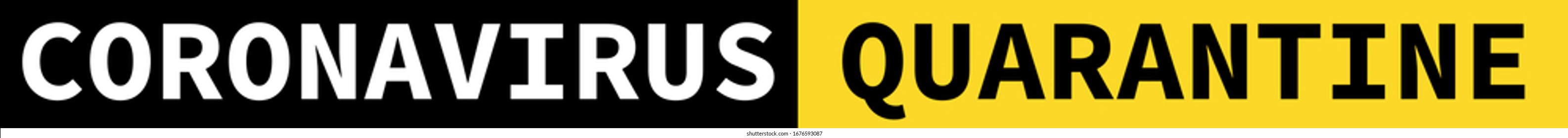Coronavirus quarantine caption. Black and yellow protective tape