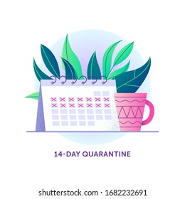 Coronavirus quarantine concept. Calendar with a crossed out 14-day period and cup. COVID-19 safety precautions. Vector illustration of self isolation from the virus 2019-nCoV.