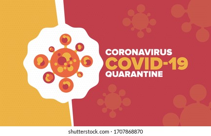 Coronavirus quarantine design. Covid-19 infection. Epidemic warning, virus protection time.  Control and pandemic prevention. Medical health care design. Stay safety. Emergency poster concept