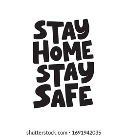 Coronavirus quarantine slogan. Hand drawn vector quote Stay home Stay safe with heart. Health care concept. Covid-19 pandemic.