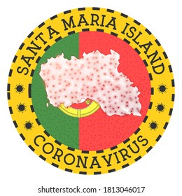 Coronavirus in Santa Maria Island sign. Round badge with shape of Santa Maria Island. Yellow lockdown emblem with title and virus signs. Vector illustration.