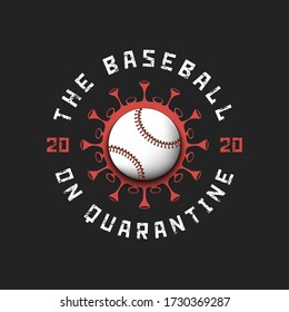 Coronavirus sign with baseball ball. Mode quarantine. Stop covid-19 outbreak. Caution risk disease 2019-nCoV. Cancellation of sports tournaments. Pattern design. Vector illustration