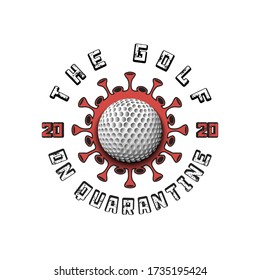 Coronavirus sign with golf ball. Mode quarantine. Stop covid-19 outbreak. Caution risk disease 2019-nCoV. Cancellation of sports tournaments. Pattern design. Vector illustration