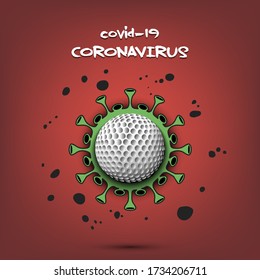 Coronavirus sign with golf ball. Stop covid-19 outbreak. Caution risk disease 2019-nCoV. Cancellation of sports tournaments. The worldwide fight against the pandemic. Vector illustration