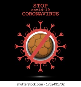 Coronavirus sign and handball ball with a crossed line. Stop covid-19 outbreak. Caution risk disease 2019-nCoV. Cancellation of sports tournaments. Pattern design. Vector illustration