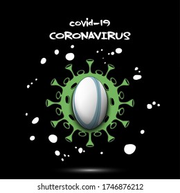 Coronavirus sign with rugby ball. Stop covid-19 outbreak. Caution risk disease 2019-nCoV. Cancellation of sports tournaments. The worldwide fight against the pandemic. Vector illustration