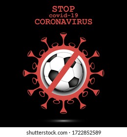 Coronavirus sign and soccer ball with a crossed line. Stop covid-19 outbreak. Caution risk disease 2019-nCoV. Cancellation of sports tournaments. Pattern design. Vector illustration