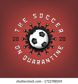 Coronavirus sign with soccer ball. Mode quarantine. Stop covid-19 outbreak. Caution risk disease 2019-nCoV. Cancellation of sports tournaments. Pattern design. Vector illustration