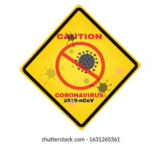 Coronavirus stained on Caution board with message Caution CORONAVIRUS  2019-ncov, beware and careful yellow rhombus sign, warning symbol, vector illustration.