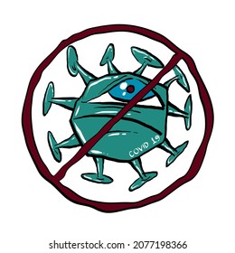 Coronavirus stop sign. Coronavirus is crossed out with red STOP sign. Virus corona vectors. Vector illustration.