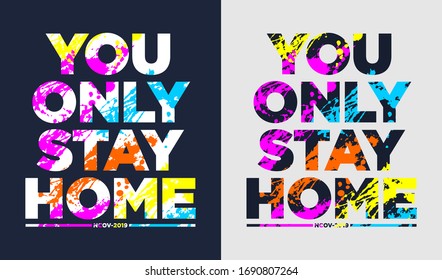 Coronavirus stylish typography slogan. Ncov-2019 abstract design. Stay home campaign poster. Vector print, typography, poster and or social media content. Global swatches.