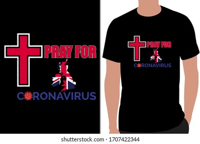 Coronavirus t-shirt design. Concept pray for the United Kingdom to prevent the coronavirus