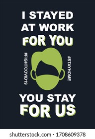 Coronavirus Tshirt Design Covid19 Doctors Tshirt Design Vector. I Stayed At Work For You You Stay At Home For Me. Corona virus tshirt design template for men, women and kids