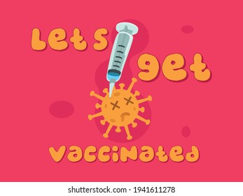 coronavirus vaccine. Syringe and virus flat icons. Let's get vaccinated poster. Isolated vector illustration