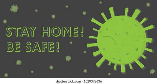 Coronavirus is walking. Stay home. Be safe. Text. Vector illustration.