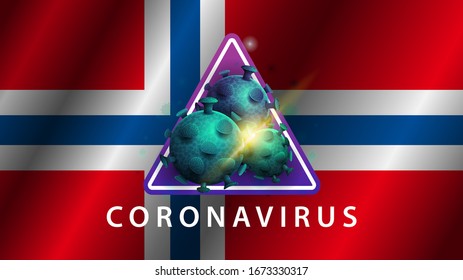 Coronavirus, warning sign on the background of the flag of Norway. Coronavirus 2019-nCoV. Sign of coronavirus COVID-2019 in Norway