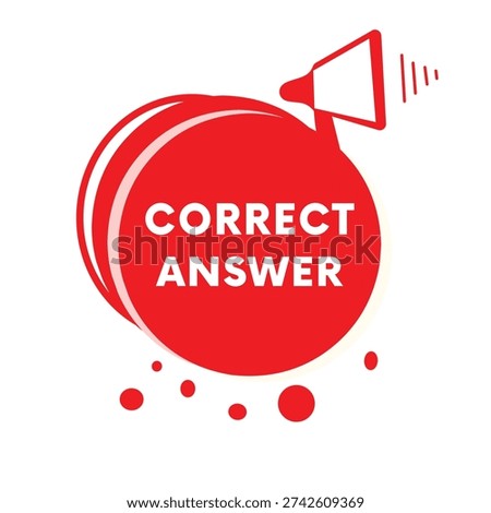 Correct answer, bubble icon for business announcement concept modern design. Vector art eps element.