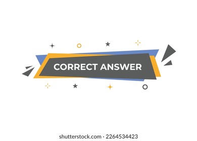 Correct Answer Button. Speech Bubble, Banner Label Correct Answer