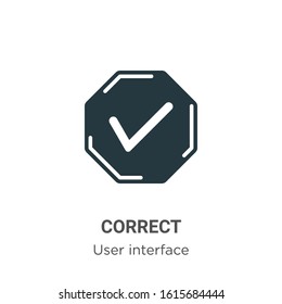 Correct glyph icon vector on white background. Flat vector correct icon symbol sign from modern user interface collection for mobile concept and web apps design.