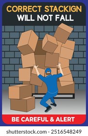 Correct Stacking Will Not Fall, Be Careful Alert Safety Signage For Industrial Area