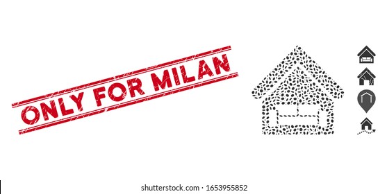 Corroded red stamp seal with Only for Milan phrase inside double parallel lines, and mosaic house interrior icon. Mosaic vector is formed with house interrior pictogram and with random ellipse spots.
