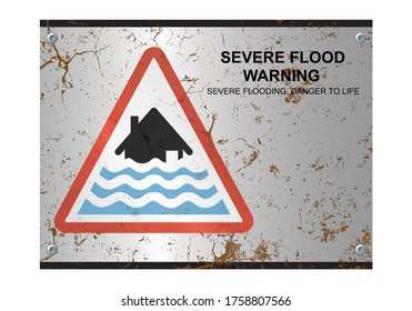Corroded rusty metal severe flood warning danger to life sign isolated on white background