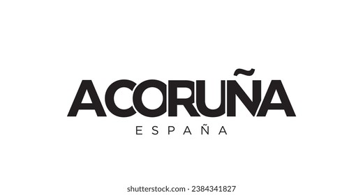 A Corun a in the Spain emblem for print and web. Design features geometric style, vector illustration with bold typography in modern font. Graphic slogan lettering isolated on white background.