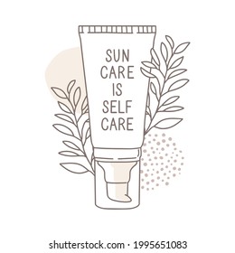 Cosmetic packaging, sunscreen in a tube. Lettering "sun care is self care." Leaves, abstract spots, dots. Outline drawing, vector illustration in minimalist. Design for poster, banner, sticker.