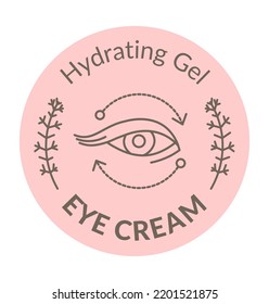 Cosmetic products label and emblems, isolated hydrating gel, eye cream for moisturizing and lifting skin. Rounded banner with flower decor, ecological and safe ingredients. Vector in flat style