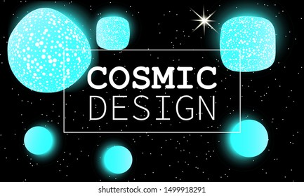 Cosmic background. Blue planets. Glowing neon light balls. Colorful design. Space texture. Vector template. Futuristic modern abstract background.