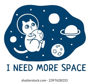 Cosmic Cat I need more space, Playful astronaut kitten holds planet vector illustration. The adorable cartoon image of a cat in a space suit holding a planet. The cat's playful expression