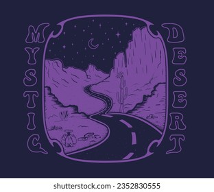 cosmic desert vector print design, desert night camping artwork, western desert road vector illustration, mystic desert typography, vintage print design for t shirt, sticker, poster