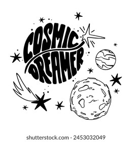Kosmischer Träumer. Handgezeichnete Vektorillustration mit Schriftzügen, Sternen und Planeten