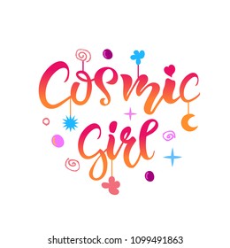 Cosmic Girl lettering apparel T-shirt design print on white background for woman Clothes, shopping, design sweatshirt, hoodie. Vector illustration