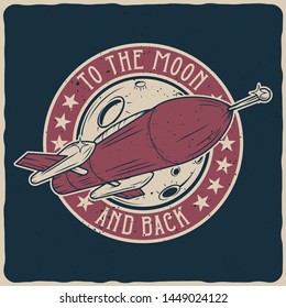 Cosmic label with illustration of the spaceship. Vector illustration. T-shirt or poster design.