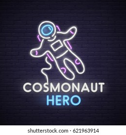 Cosmic neon sign, bright signboard, light banner. Space and Cosmonaut logo, emblem