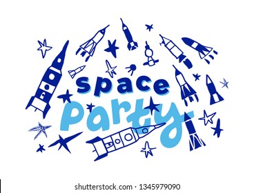 Cosmic vector doodle illustration. Cartoon children template, funny composition on white background. Clipart ship, rocket, star. Lettering. Space party Graphic fantasy card for t-shirt design, holiday